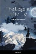 The Legend of Mr. V