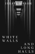White Walls and Long Hauls