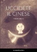 UCCIDETE IL CINESE