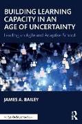 Building Learning Capacity in an Age of Uncertainty