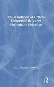 The Handbook of Critical Theoretical Research Methods in Education