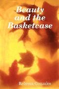 Beauty and the Basketcase