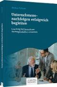 Unternehmensnachfolgen erfolgreich begleiten