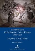 The Poetics of Early Russian Crime Fiction 1860-1917