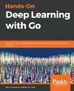Hands-On Deep Learning with Go