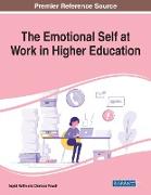 The Emotional Self at Work in Higher Education