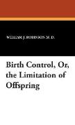 Birth Control, Or, the Limitation of Offspring