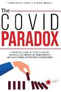The Covid Paradox: Strategies to Be Successful in Life and Achieve Financial Freedom in a Changed World After the Coronavirus