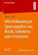 Whistleblowing im Spannungsfeld von Macht, Geheimnis und Information