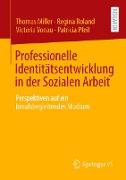Professionelle Identitätsentwicklung in der Sozialen Arbeit