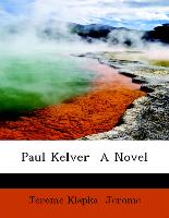 Paul Kelver a Novel