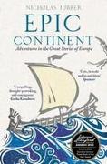 Epic Continent: Adventures in the Great Stories of Europe