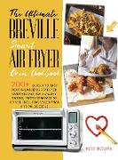 The Ultimate Breville Smart Air Fryer Oven Cookbook: 200+ quick and easy mouth-watering air fryer oven recipes for healthy eating, from breakfast to d