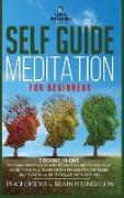 Self Guided Meditation for Beginners: The Collection to Learn Mindfulness and Relaxation Meditation. Stop Anxiety and Fall Asleep with Hypnosis for De