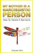 My Mother Is a Narcissistic Person: How To Handle A Narcissist