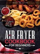 The Air Fryer Cookbook for Beginners