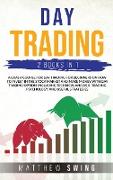 Day Trading Two Books in One: A Crash Course for Day Trading for Beginners on How to Invest in the Stock Market and Make Money with Day Trading Opti