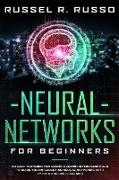 Neural Networks for Beginners: An Easy Textbook for Machine Learning Fundamentals to Guide You Implementing Neural Networks with Python and Deep Lear