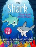 Shark Coloring and Activities Book for Kids 4-8: Dot-to-Dot, Color by Number, Find the Way Plus an Easy and Fun Story for Bedtime