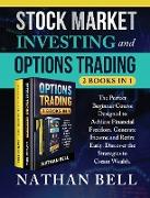 Stock Market Investing and Options Trading (2 books in 1)