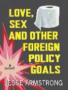 Love, Sex and Other Foreign Policy Goals