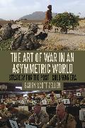 The Art of War in an Asymmetric World: Strategy for the Post-Cold War Era