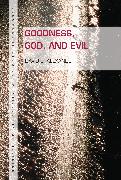 Goodness, God, and Evil