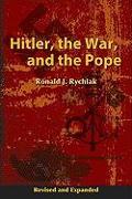 Hitler, the War, and the Pope, Revised and Expanded