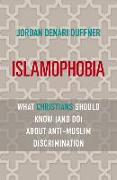 Islamophobia: What Christians Should Know (and Do) about Anti-Muslim Discrimination