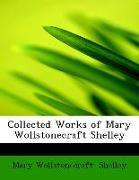 Collected Works of Mary Wollstonecraft Shelley