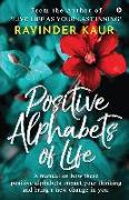 Positive Alphabets of Life: A manual on how these positive alphabets impact your thinking and bring a new change in you