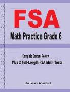 FSA Math Practice Grade 6: Complete Content Review Plus 2 Full-length FSA Math Tests