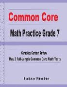 Common Core Math Practice Grade 7: Complete Content Review Plus 2 Full-length Common Core Math Tests