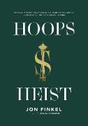 Hoops Heist: Seattle, the Sonics, and How a Stolen Team's Legacy Gave Rise to the NBA's Secret Empire