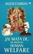 Jai Mata Di, My Book On Human Welfare