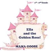 Ella and the Golden Rose!