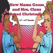 How Mama Goose and Mrs. Claus Saved Christmas!