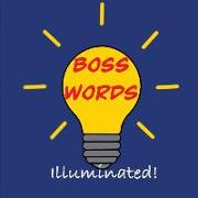 Boss Words... Illuminated