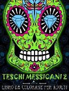 Teschi Messicani 2: Libro Da Colorare Per Adulti: Dia de los muertos