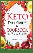 Keto Diet Guide & Cookbook for Women Over 50: Low-Carb, High-Fat Solution for Senior Beginners After 50. How to Reset your Metabolism and Lose Weight