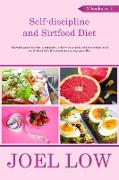 Self-discipline and Sirtfood Diet Essential guide to resist temptation, achieve your goals and lose weight with the Sirtfood Diet the revolutionary lean gene Diet