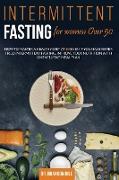 INTERMITTENT FASTING FOR WOMEN OVER 50