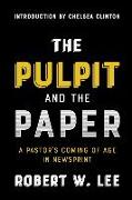 The Pulpit and the Paper: A Pastor's Coming of Age in Newsprint