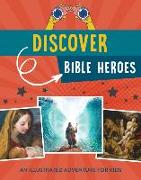 Discover Bible Heroes: An Illustrated Adventure for Kids