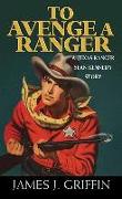 To Avenge a Ranger: A Texas Ranger Sean Kennedy Novel