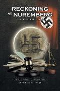 Reckoning at Nuremberg: The Nazi War Trial