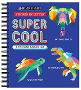 Brain Games - Sticker by Letter: Super Cool - 3 Sticker Books in 1 (30 Images to Sticker: In the Wild, Dinosaurs, Ocean Fun)