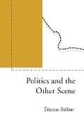 Politics and the Other Scene