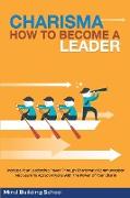 CHARISMA - HOW TO BECOME A LEADER