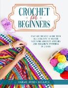 Crochet for Beginners: Easy Step-by-Step Guide with Illustration to Master Fantastic Crochet Stitches and Amigurumi Patterns in 2 Days